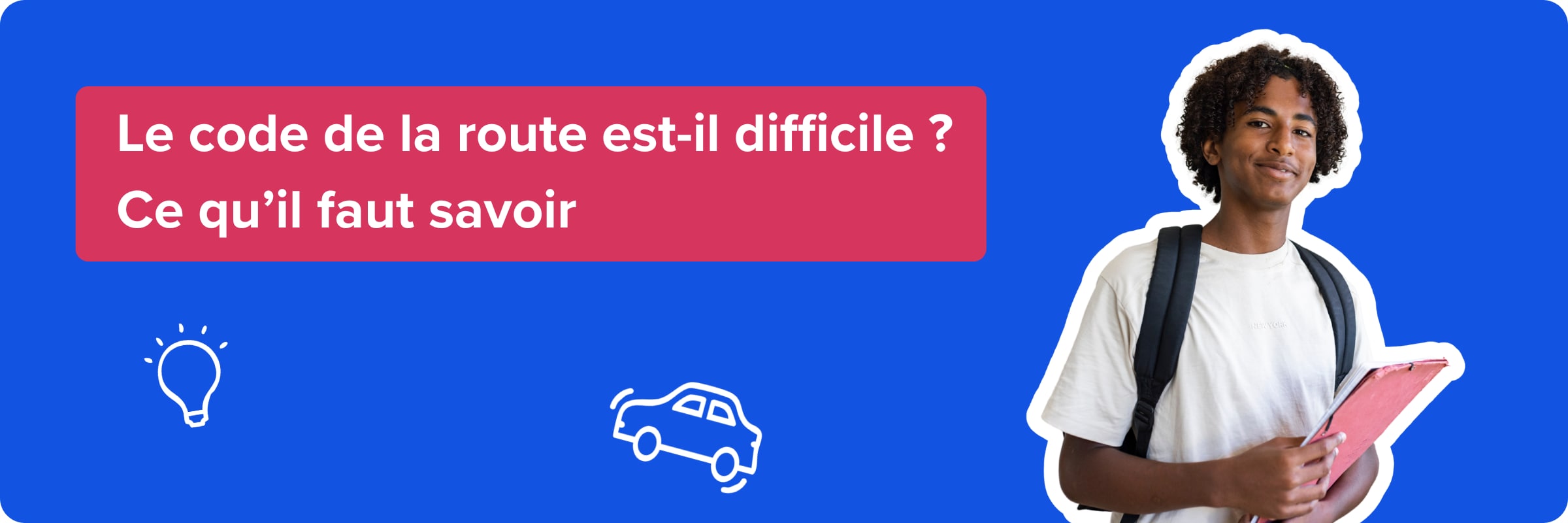 Le code de la route est-il difficile ? Ce qu'il faut savoir